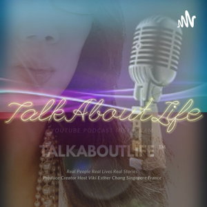 TALK ABOUT LIFE By Viki Esther CHANG 