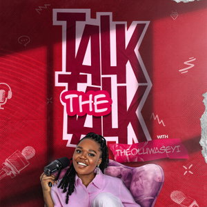 TALK THE TALK with TheOluwaseyi 