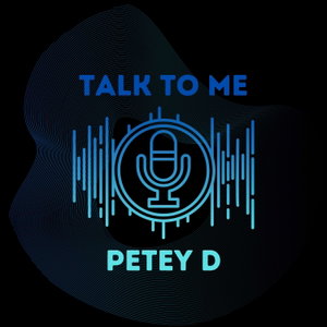 Talk To Me Petey D