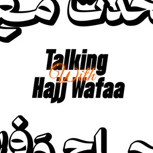Talking with Hajj Wafaa