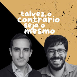 talvez o contrário seja o mesmo