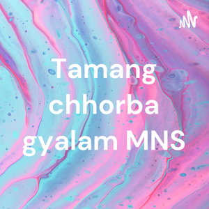 Tamang chhorba gyalam MNS