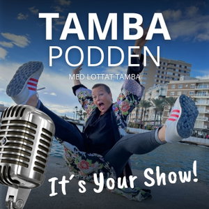 TAMBA PODDEN - It´s Your Show!