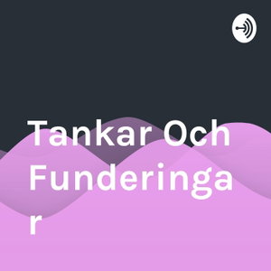 Tankar Och Funderingar