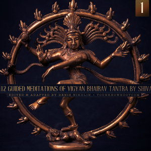 Tantra Vigyan Bhairav | 112 Guided Meditations by Shiva | Self-Realization | Non-Dual (Part 1)