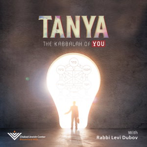 Tanya: The Kabbalah of You | with Rabbi Levi Dubov
