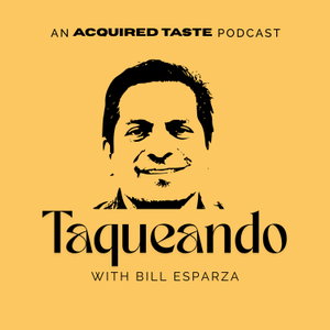Taqueando with Bill Esparza