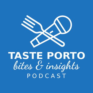 Taste Porto Bites and Insights Podcast