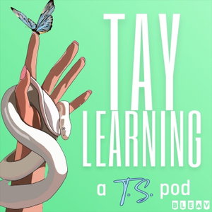 Taylearning: A Taylor Swift Podcast