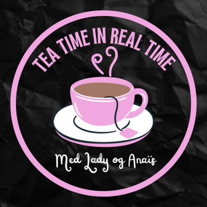 Tea Time in Real-Time