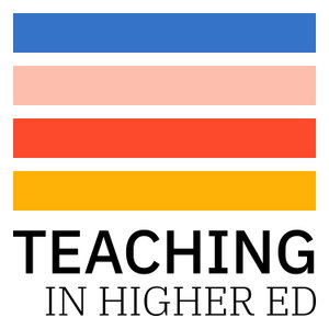 Teaching in Higher Ed
