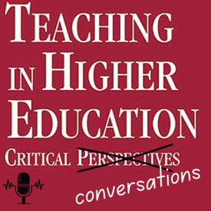 Teaching in Higher Education: Critical Conversations