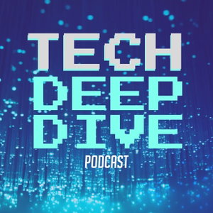 Tech Deep Dive Podcast
