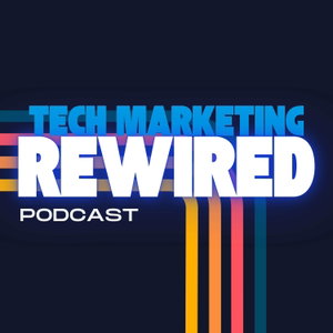 Tech Marketing Rewired