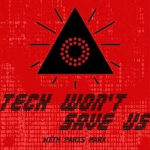 Tech Won't Save Us