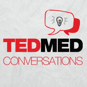 TEDMED Conversations