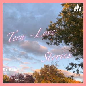 Teenagers’ Love Stories