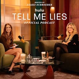 Tell Me Lies: Official Podcast