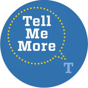 Tell Me More