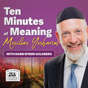 Ten Minutes of Meaning - Mesillas Yesharim