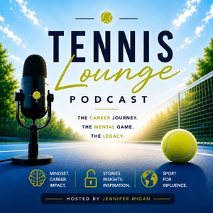 Tennis Lounge Podcast 🇬🇧/🇫🇷: Mental Performance, Insiders Interviews, The Stories that Shape(d) the Game