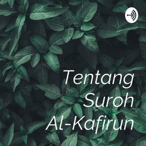 Tentang Suroh Al-Kafirun