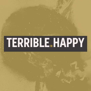 Terrible. Happy
