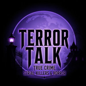 Terror Talk: True Crime, Serial Killers and Horror