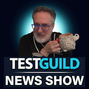 TestGuild News Show: : Weekly Software Testing & DevOps News