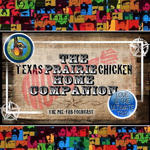 TEXAS PRAIRIE CHICKEN HOME COMPANION Monkees Podcast