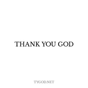 Thank You God