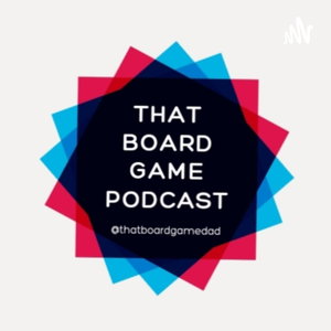 That Board Game Podcast