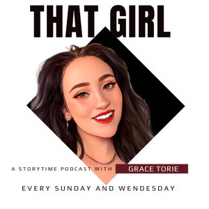 That Girl: An Audience And Reddit Stories Podcast