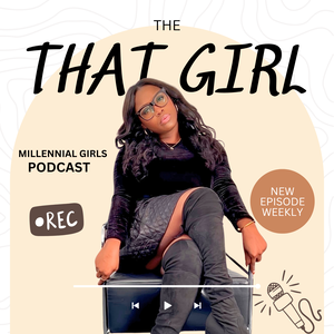 That Girl Podcast