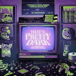 That's Pretty Dark: An '80s & '90s Nostalgia Podcast