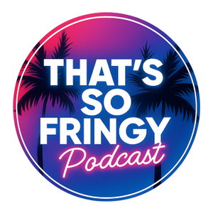 That’s So Fringy