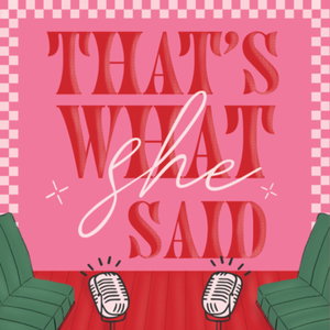That's what she said! 