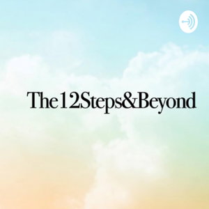 The 12 Steps & Beyond