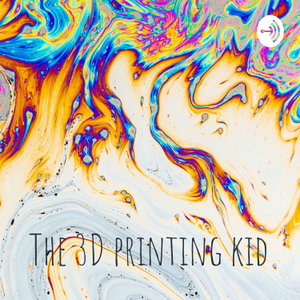 The 3D Printing Kid