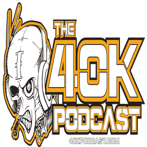 The 40K Podcast