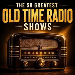 The 50 Greatest Old Time Radio Shows | Old Time Radio