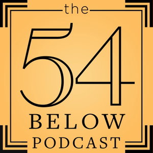 The 54 Below Podcast