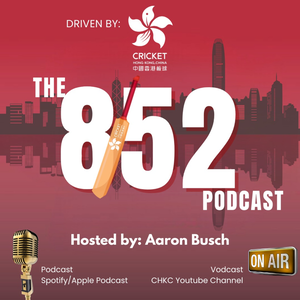 The 8/52 Podcast driven by Cricket Hong Kong China 