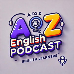 The A to Z English Podcast