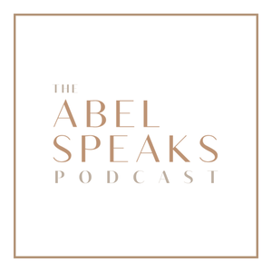 The Abel Speaks Podcast