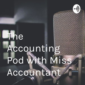 The Accounting Pod with Miss Accountant