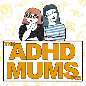 The ADHD MUMS Pod