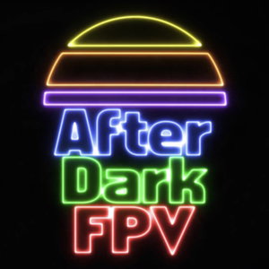 The After Dark FPV Podcast