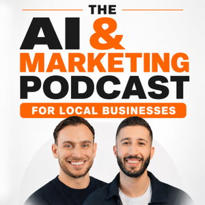 The AI & Marketing Podcast for Local Businesses