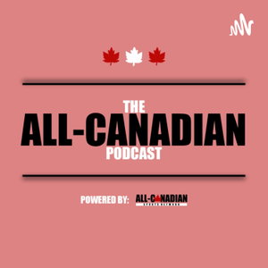 The All-Canadian Podcast